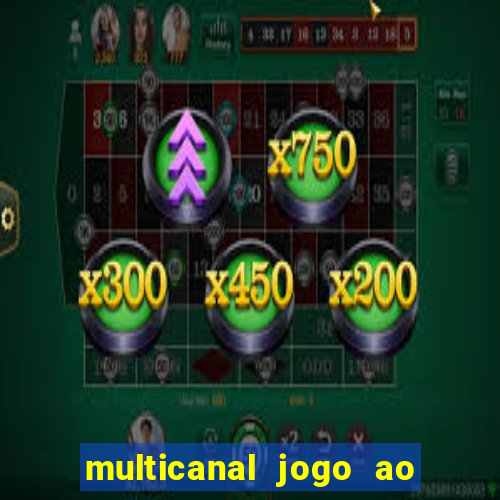 multicanal jogo ao vivo fans